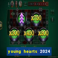 young hearts 2024 onde assistir